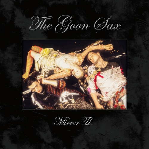 The Goon Sax | Mirror II | StyleFeelFree